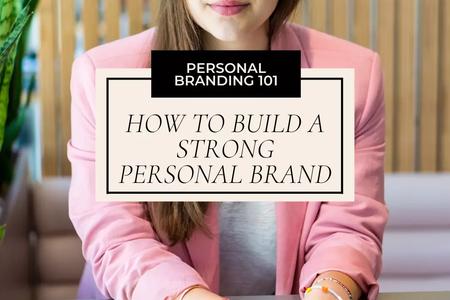 How to Build a Strong Personal Brand