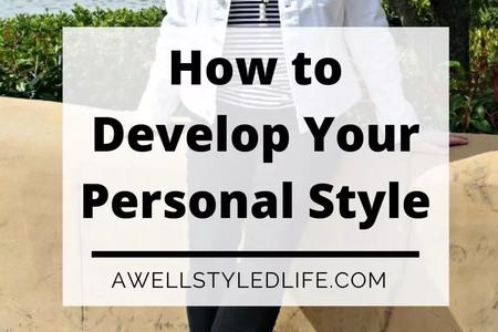 How to Develop Your Personal Style